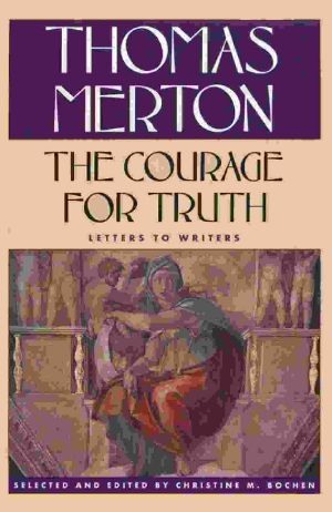 The Courage for Truth · Letters to Writers