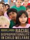 Racial Disproportionality in Child Welfare