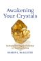 Awakening Your Crystals