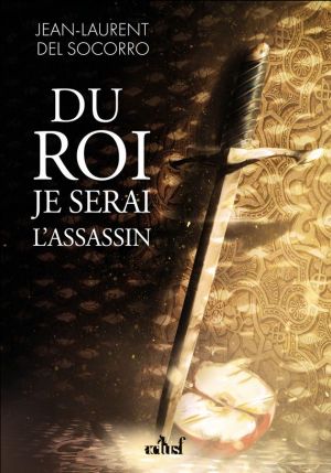 Du roi je serai l'assassin