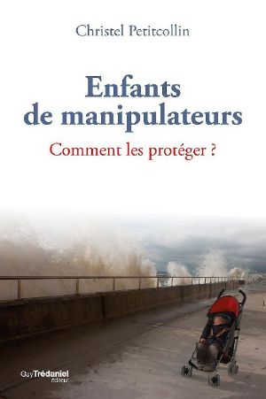 Enfants de manipulateurs : Comment les protéger ?