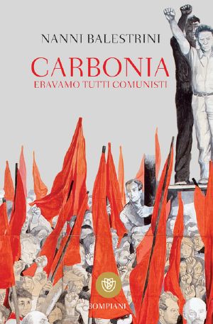 Carbonia - Eravamo tutti comunisti