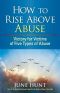 How to Rise Above Abuse (Counseling Through the Bible Series)