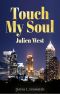 Touch my soul · Julien West