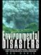 Environmental Disasters · A Chronicle of Individual, Industrial, and Government Carelessness