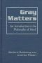 Gray Matters · Introduction to the Philosophy of Mind · Introduction to the Philosophy of Mind