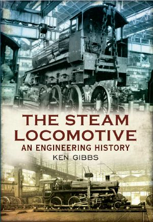 The Steam Locomotive · an Engineering History