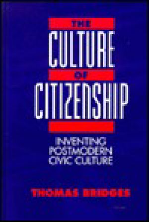 The Culture of Citizenship · Inventing Postmodern Civic Culture