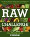 Raw Challenge · the Stress-Free Way to Losing Weight and Improving Your Diet and Health With Raw Foods (9781578264803)