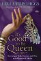 It's Good to Be Queen · Becoming as Bold, Gracious, and Wise as the Queen of Sheba