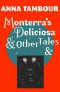 Monterra's Deliciosa & Other Tales &