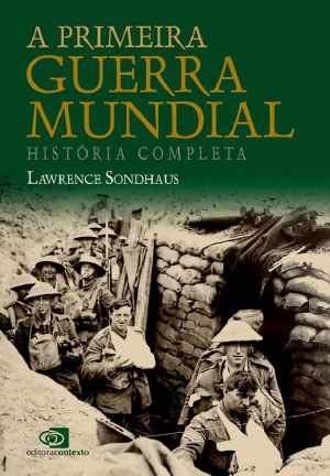 A Primeira guerra mundial · história completa