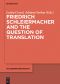 Schleiermacher-Archiv Band 25 · Friedrich Schleiermacher and the Question of Translation