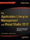 Pro Application Lifecycle Management With Visual Studio 2012