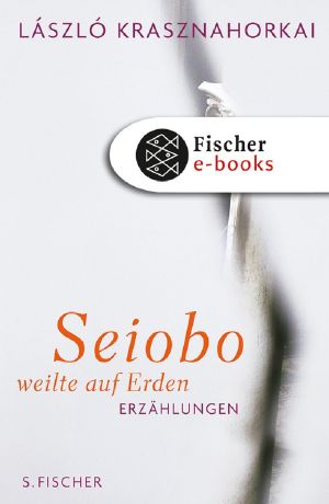 Seiobo auf Erden · Erzählungen