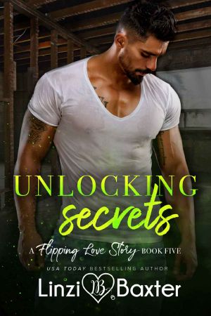 Unlocking Secrets: A Flipping Love Story, Book 5