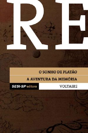 Voltaire - O Sonho De Platão E a Aventura Da Memória (Contos Filosóficos)