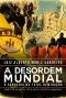 A Desordem Mundial · O Espectro Da Dominação · Guerras Por Procuração, Terror, Caos E Catástrofes Humanitárias