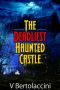 The Deadliest Haunted Castle