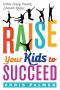 Raise Your Kids to Succeed