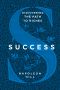 Success · Discovering the Path to Riches