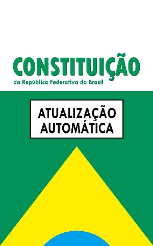 Constituição Federal Da República Do Brasil · Atualização Automática Das Emendas Constitucionais