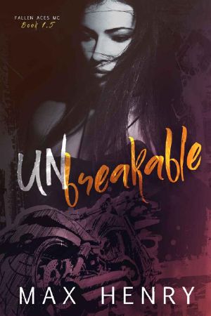 Unbreakable · Unrequited Part Two (Fallen Aces MC Book 2)