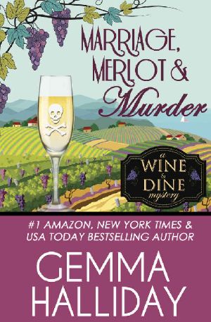 Marriage, Merlot & Murder (Wine & Dine Mysteries Book 4)