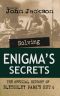 Solving Enigma's Secrets · the Official History of Bletchley Park's Hut 6