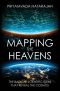 Mapping the Heavens · the Radical Scientific Ideas That Reveal the Cosmos