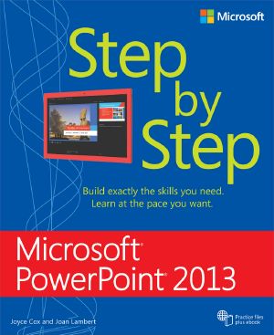 Microsoft® PowerPoint® 2013 · Step by Step