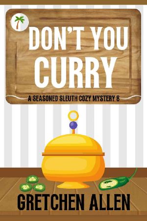 Don't You Curry (A Seasoned Sleuth Cozy Mystery Book 8)