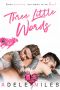 Three Little Words · A Tattooed Bad Boy Romance (No Regrets Ink Book 3)