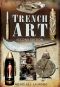 Trench Art: A Brief History & Guide, 1914-1939