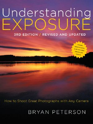 Understanding Exposure, 3rd Edition