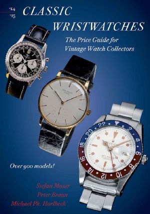 Classic Wristwatches 2014-2015 · the Price Guide for Vintage Watch Collectors