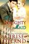 His Naughty Maid · Delightful Doings in Dudley Crescent, Book 3