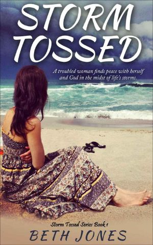 Storm Tossed · A Troubled Woman Finds Peace With Herself and God in the Midst of Life's Storms.