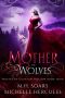 Mother of Wolves · A Fairy Tale Retelling Romance (Wolves of Crimson Hollow Book 4)