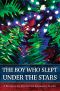 The Boy Who Slept Under the Stars