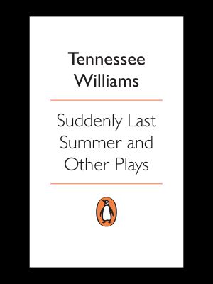 Suddenly Last Summer and Other Plays