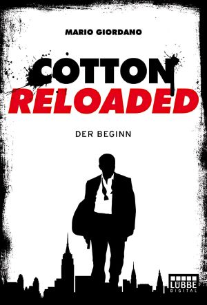 Cotton Reloaded 01 - Der Beginn