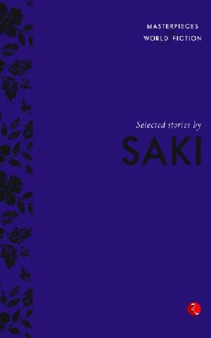 Selected Stories by Saki (Masterpieces of World Fiction)