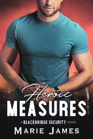 Heroic Measures (Blackbridge Security Book 6)