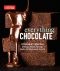 Everything Chocolate, A Decadent Collection of Morning Pastries, Nostalgic Sweets, and Showstopping Desserts