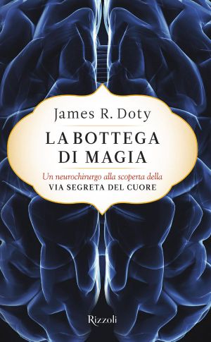 La Bottega Di Magia · Un Neurochirurgo Alla Scoperta Della via Segreta Del Cuore