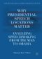 Why Presidential Speech Locations Matter, Analyzing Speechmaking from Truman to Obama