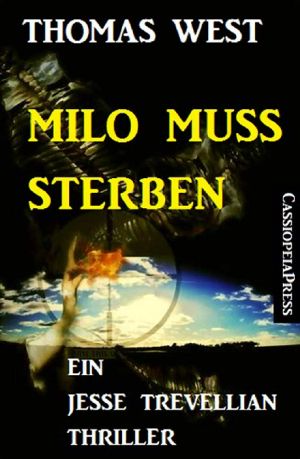 Milo muss sterben · Ein Jesse Trevellian Thriller