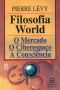 Filosofia World · O Mercado, O Ciberespaço, a Consciência