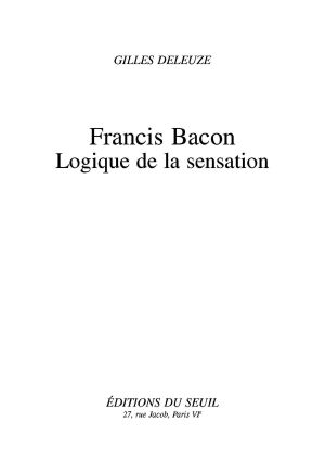 Francis Bacon, Logique De La Sensation